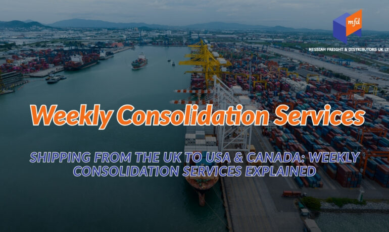 Weekly cargo consolidation for shipping from UK to USA